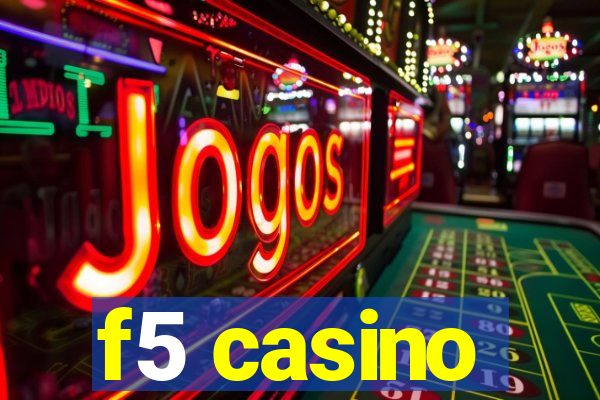 f5 casino